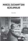 MARCEL DUCHAMP’DAN AÇIKLAMALAR